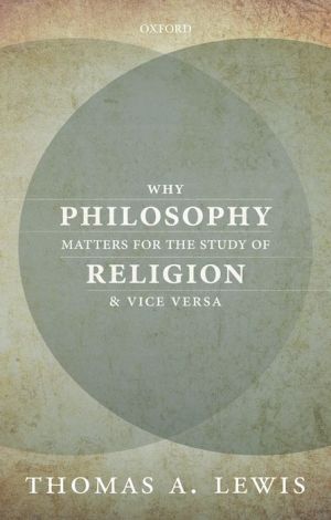 Why Philosophy Matters for the Study of Religion--and Vice Versa