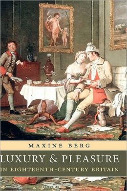Luxury and Pleasure in 18th Century Britain