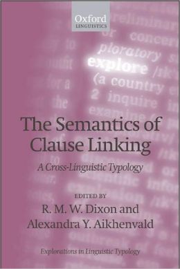 The Semantics of Clause Linking: A Cross-Linguistic Typology