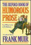 The Oxford Book of Humorous Prose: From William Caxton to P. G. Wodehouse