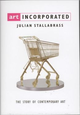 Art Incorporated: The Story of Contemporary Art