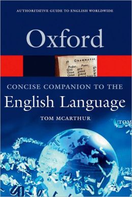Oxford Concise Companion to the English Language (Oxoford Paperback Reference Series)