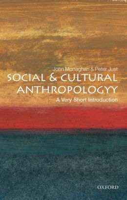 Social and Cultural Anthropology: A Very Short Introduction Peter Just
