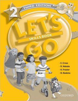 Let's Go 2: Skills Book with Audio CD Pack E. Cross, R. Nakata, K. Frazier and B. Hoskins