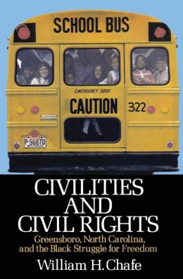 Civilities and Civil Rights: Greensboro, N.C. and the Struggle for Freedom