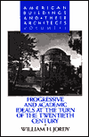 American Buildings And Their Architects: Progressive And Academic Ideals At The Turn Of The Twentieth Century