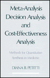 Meta-Analysis, Decision Analysis, and Cost-Effectiveness Analysis: Methods for Quantitative Synthesis in Medicine
