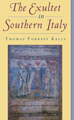 The Exultet in Southern Italy Thomas Forrest Kelly
