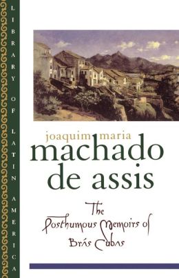 The Posthumous Memoirs of Br???s Cubas