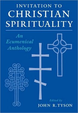 Invitation to Christian Spirituality: An Ecumenical Anthology