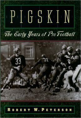 Pigskin: The Early Years of Pro Football