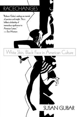 Racechanges: White Skin, Black Face in American Culture