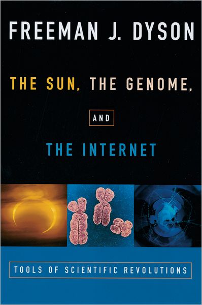 The Sun, the Genome, and the Internet: Tools of Scientific Revolutions