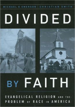 Divided Faith: Evangelical Religion and the Problem of Race in America