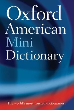 The Oxford American Minidictionary Oxford Dictionaries