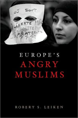 Europe's Angry Muslims: The Revolt of The Second Generation