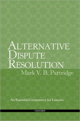 Alternative Dispute Resolution: An Essential Competency for Lawyers