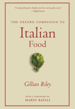 The Oxford Companion to Italian Food Gillian Riley