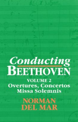 Conducting Beethoven: Overtures, Concertos, Missa Solemnis