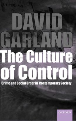 Culture of Control: Crime and Social Order in Late Modernity