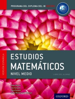 IB Estudios Matematicos Libro del Alumno: Programa del Diploma del IB Oxford
