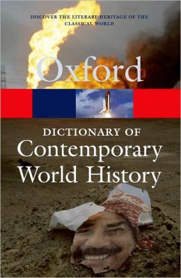 A Dictionary of Contemporary World History (Oxford Paperback Reference Series): From 1900 to the Present Day