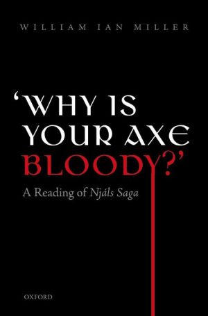 'Why is your axe bloody?': A Reading of Njals Saga