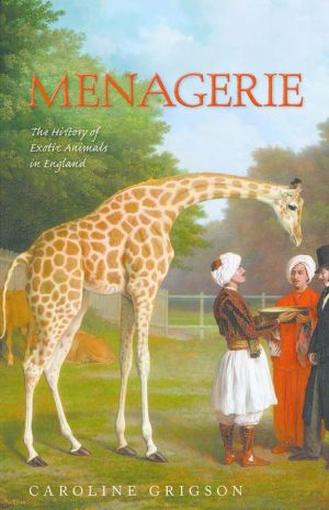 Menagerie: The History of Exotic Animals in England