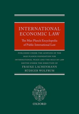 The Max Planck Encyclopedia of Public International Law: International Economic Law