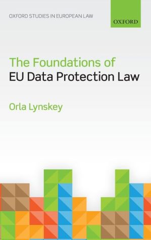 The Foundations of EU Data Protection Law