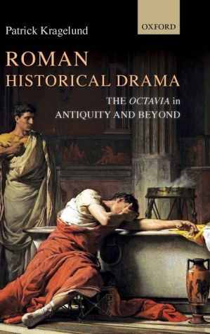 Roman Historical Drama: The Octavia In Antiquity and Beyond