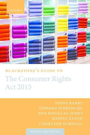 Blackstone's Guide to the Consumer Rights Act 2015