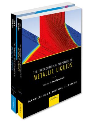 The Thermophysical Properties of Metallic Liquids THERMO PROP METALL LIQUID PCK
