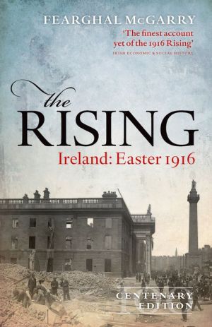 The Rising (Centenary Edition): Ireland: Easter 1916