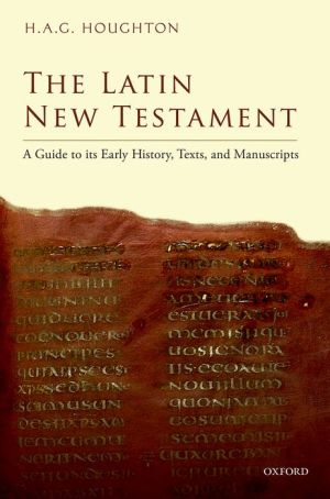 The Latin New Testament: A Guide to its Early History, Texts, and Manuscripts