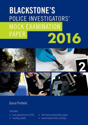 Blackstone's Police Investigators' Mock Examination Paper 2016