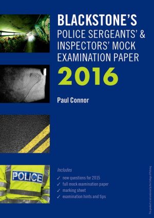 Blackstone's Police Sergeants' & Inspectors' Mock Examination Paper 2016