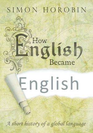 How English Became English: A Short History of a Global Language