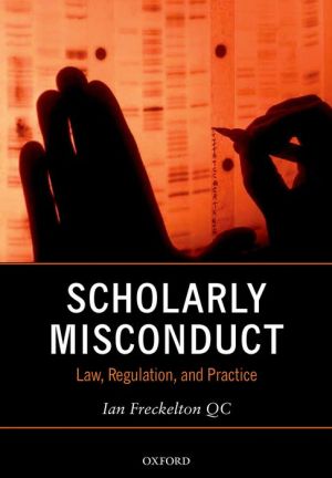 Scholarly Misconduct: Law, Regulation, and Practice