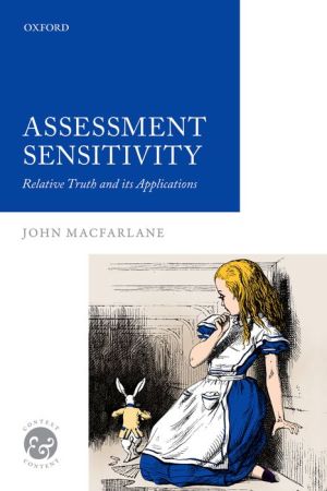 Assessment Sensitivity: Relative Truth and its Applications