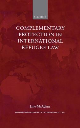 Complementary Protection in International Refugee Law