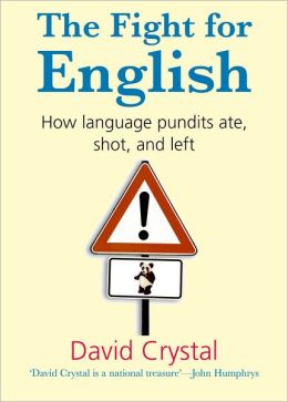 Fight for English: How Language Pundits Ate, Shot, and Left