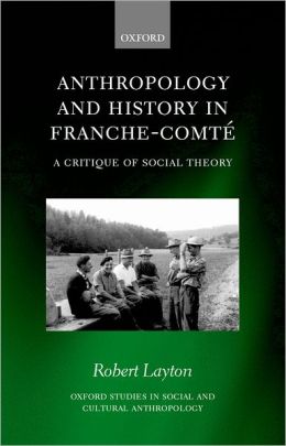 Anthropology and History in Franche-Comti'A: A Critique of Social Theory