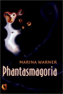 Phantasmagoria: Spirit Visions, Metaphors, and Media into the Twenty-first Century