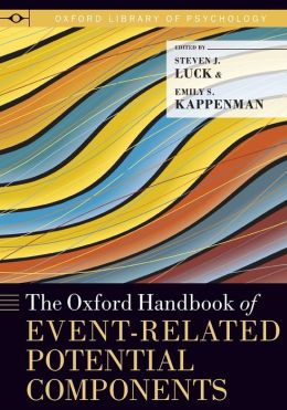 The Oxford Handbook of Event-Related Potential Components (Oxford Library of Psychology) Steven J. Luck and Emily S. Kappenman