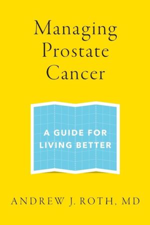 Managing Prostate Cancer: A Guide for Living Better