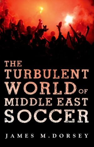 The Turbulent World of Middle East Soccer