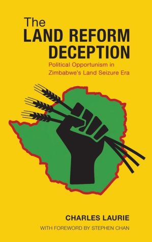The Land Reform Deception: Political Opportunism in Zimbabwe's Land Seizure Era