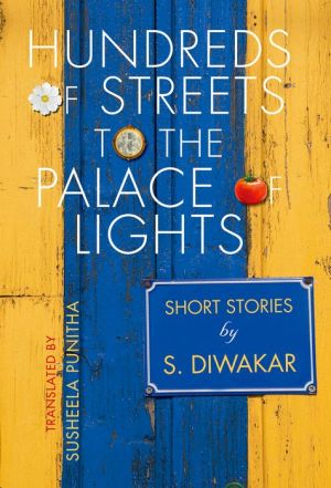 Hundreds of Streets to the Palace of Lights: Short Stories by S Diwakar