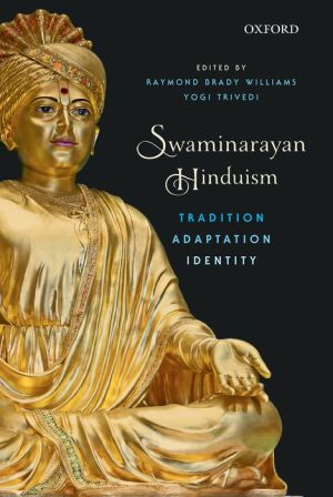 Swaminarayan Hinduism: Tradition, Adaptation and Identity